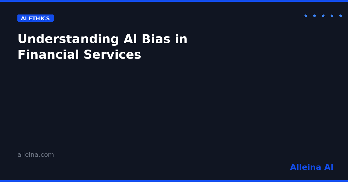 AI Bias in Financial Services: How to Detect It and What the Law Requires